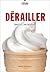 Dérailler by Brigitte L'archevêque