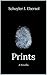 Prints: A Novella