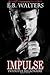 Impulse (Infinitus Billionaire, #1)