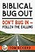 Biblical Bug Out: Don't Bug In - Follow The Calling (Prepping, Prepping for Survival, Prepping for SHTF, Prepping for the End Times Prepper Book Series 2)