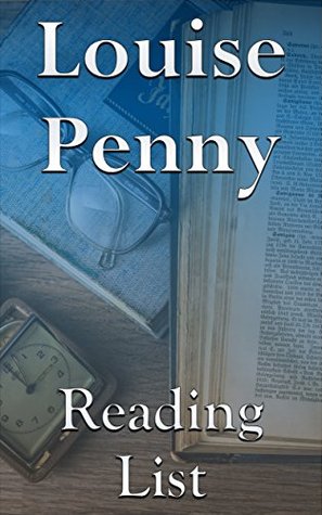 Louise Penny: Reading List - Still Life, A Fatal Grace, The Cruelest Month, The Murder Stone, The Brutal Telling, Bury Your Dead, A Trick of the Light, The Hangman, The Beautiful Mystery, etc. (Kindle Edition)