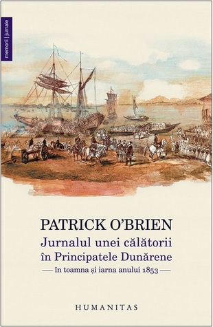 Jurnalul unei călătorii în Principatele Dunărene în toamna şi iarna anului 1853 (Paperback)