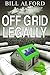 Off Grid Legally: A guide to going off-grid legally