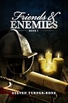 Friends and Enemies Friends and Enemies