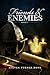 Friends and Enemies by Steven Turner-Bone