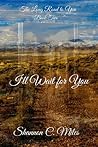 I'll Wait for You by Shannon C. Miles