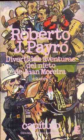 Divertidas aventuras del nieto de Juan Moreira, volumen 1 (Aventuras del nieto de Juan Moreira, #1)