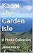 Kauai: The Garden Isle: A P...