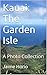 Kauai: The Garden Isle: A Photo Collection