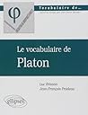 Le vocabulaire de Platon Le vocabulaire de Platon