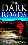 The Dark Roads by Wayne Lemmons