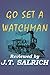 Go Set A Watchman: A Novel by Harper Lee - Reviewed