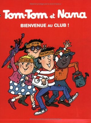 Bienvenue au club ! (Tom-Tom et Nana (19))