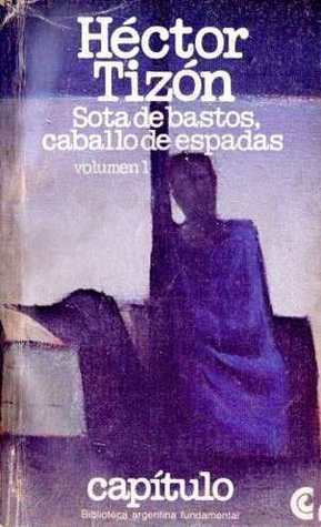 Sota de bastos, caballo de espadas: volumen 1 (Sota de bastos, caballo de espadas, #1)