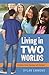 Living in Two Worlds: On Be...