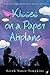 Kisses on a Paper Airplane