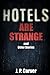 Hotels Are Strange and Other Stories