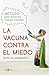 La vacuna contra el miedo: Método para vencer los miedos infantiles (Spanish Edition)