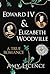 Edward IV & Elizabeth Woodville by Amy Licence