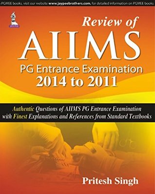 review of aiims pg entrance examination 2014 2011 by pritesh singh goodreads