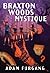 Braxton Woods Mystique by Adam Furgang