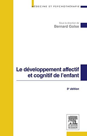 Le développement affectif et cognitif de l'enfant (Médecine et psychothérapie) (French Edition)