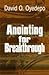 Anointing for Breakthrough