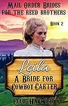 Leila: A Bride for Cowboy Carter (Mail Order Brides for the Reed Brothers #2) Leila: A Bride for Cowboy Carter (Mail Order Brides for the Reed Brothers #2)