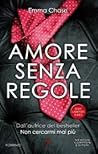 Amore senza regole by Emma Chase