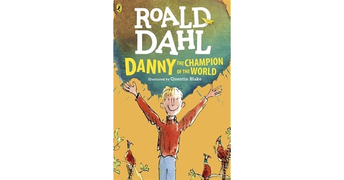 Danny the Champion of the World by Roald Dahl