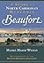 A Story of North Carolina's Historic Beaufort (Brief History)