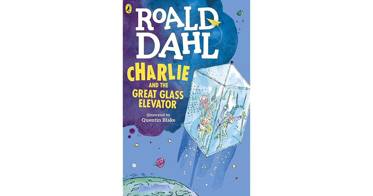 Charlie and the Great Glass Elevator by Roald Dahl