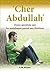 Cher Abdullah - douze questions que les musulmans posent aux chrétiens (French Edition)