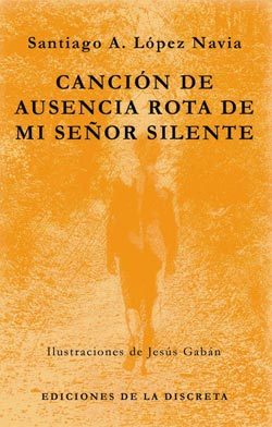 Canción de ausencia rota de mi señor silente