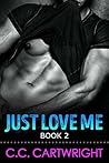 Just Love Me 2 (Just Love Me #2) Just Love Me 2 (Just Love Me #2)