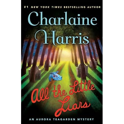 All the Little Liars (Aurora Teagarden, #9) by Charlaine Harris ...