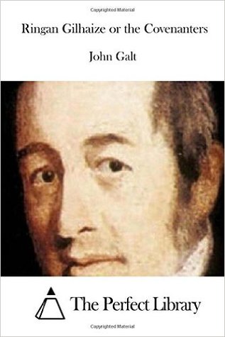 Ringan Gilhaize: or The Covenanters