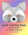 Adult Coloring Book: Forest Spirit: 21 Animal Patterns (Adult Coloring Book - Stress Relieving Pictures Collection)