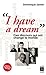 I have a dream - Ces discours qui ont changé le monde (essai, témoignage t. 166) (French Edition)