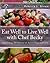 Eat Well to Live Well with Chef Becky: Supporting the Gluten & Dairy Free Lifestyle (Eat Well with Chef Becky)