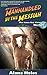 Manhandled by the Messiah by Alana Melos