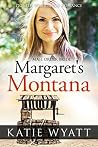 Margaret's Montana by Katie Wyatt