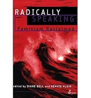 Radically Speaking: Feminism Reclaimed