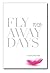 Fly Away Days