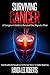 Surviving Cancer: A Caregiver's Guide to Survival One Step at a Time