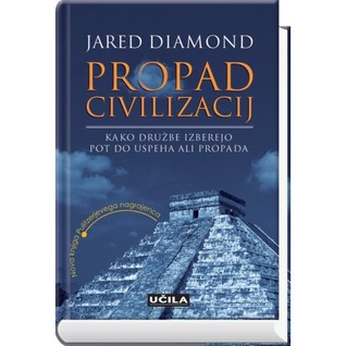 Propad civilizacij: kako družbe izberejo pot do uspeha ali propada