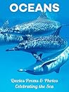 Book cover for Oceans: Quotes Poems & Photos Celebrating the Sea