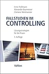 Fallstudien im Controlling: Lösungsstrategien für die Praxis (German Edition)