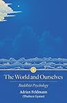 The World and Ourselves: Buddhist Psychology