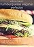 Cómo hacer hamburguesas veganas perfectas: tutorial: Aprende todo sobre los ingredientes y procesos para crear tus propias hamburguesas 100% vegetales (Spanish Edition)